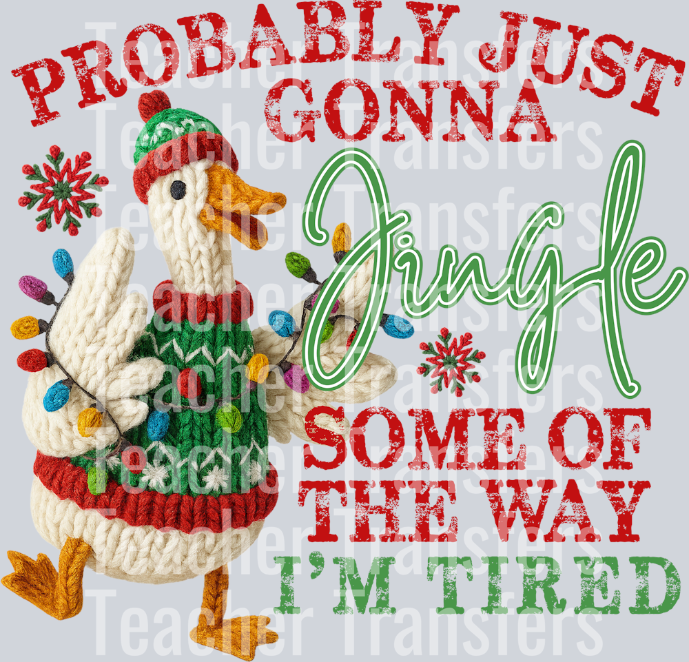 PROBABLY JUST GONNA JINGLE GOOSE