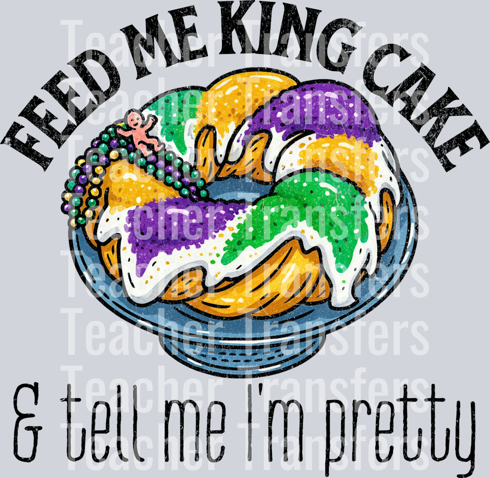 feed me king cake and tell me im pretty