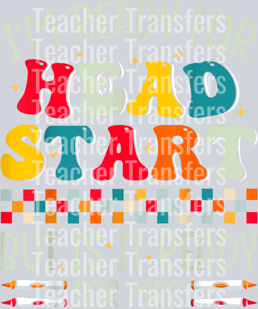 I'm Ready for Headstart First Day Of School Teacher Kids T-Shirt