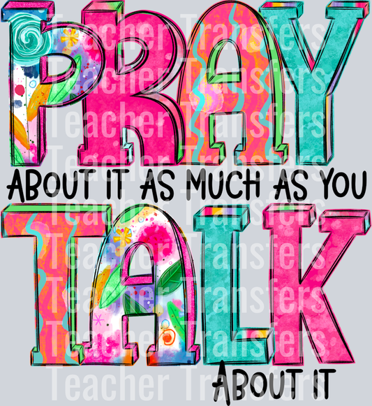 PrayAboutItAsMuchAsYouTalkAboutIt