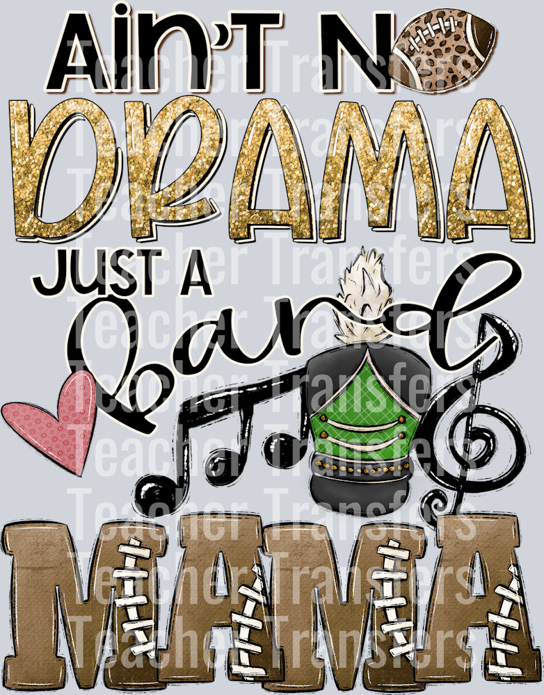 Aint No Drama Just a Band Mama GREEN