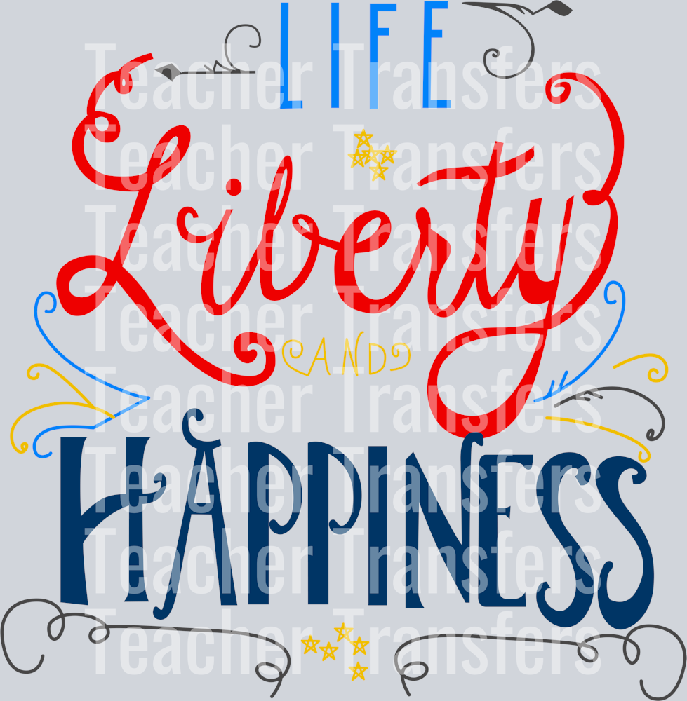 Life Liberty Happiness