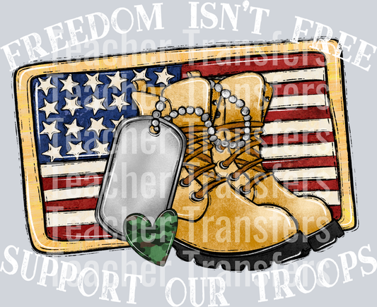 Freedom isn_t free support our troops WHITE INK