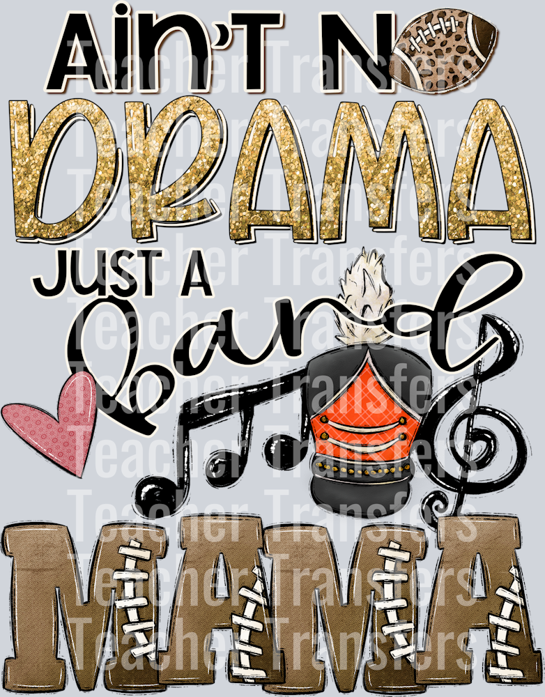 Aint No Drama Just a Band Mama ORANGE