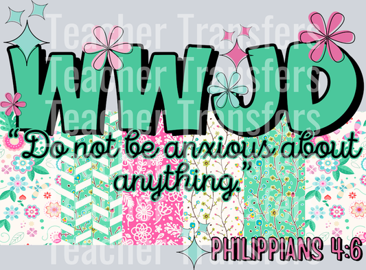 WWJD do not be anxious HWDS