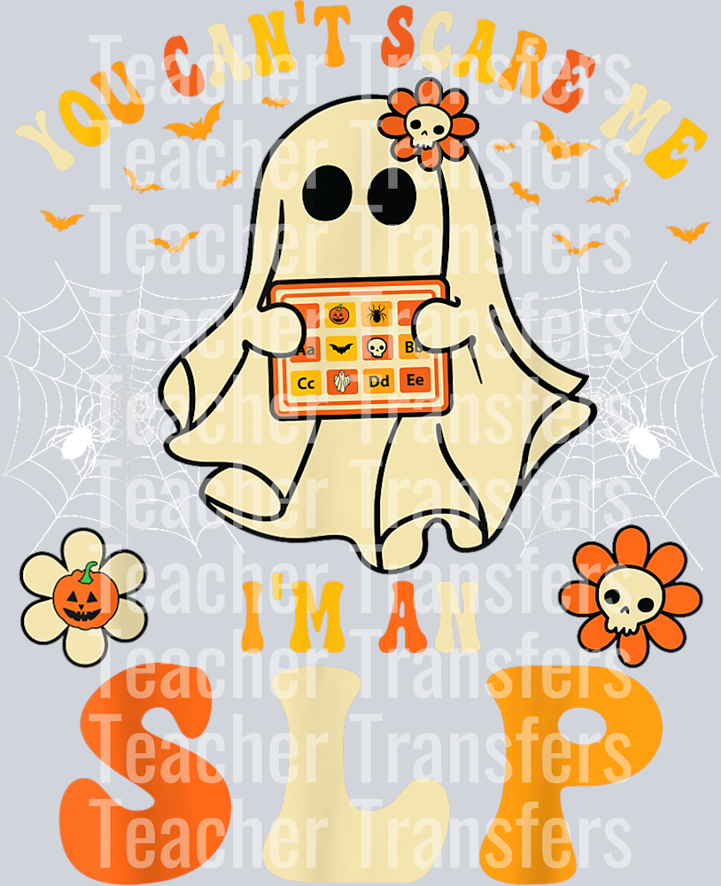 You Can_t Scare Me I_m An SLP Speech Therapy Halloween Ghost T-Shirt