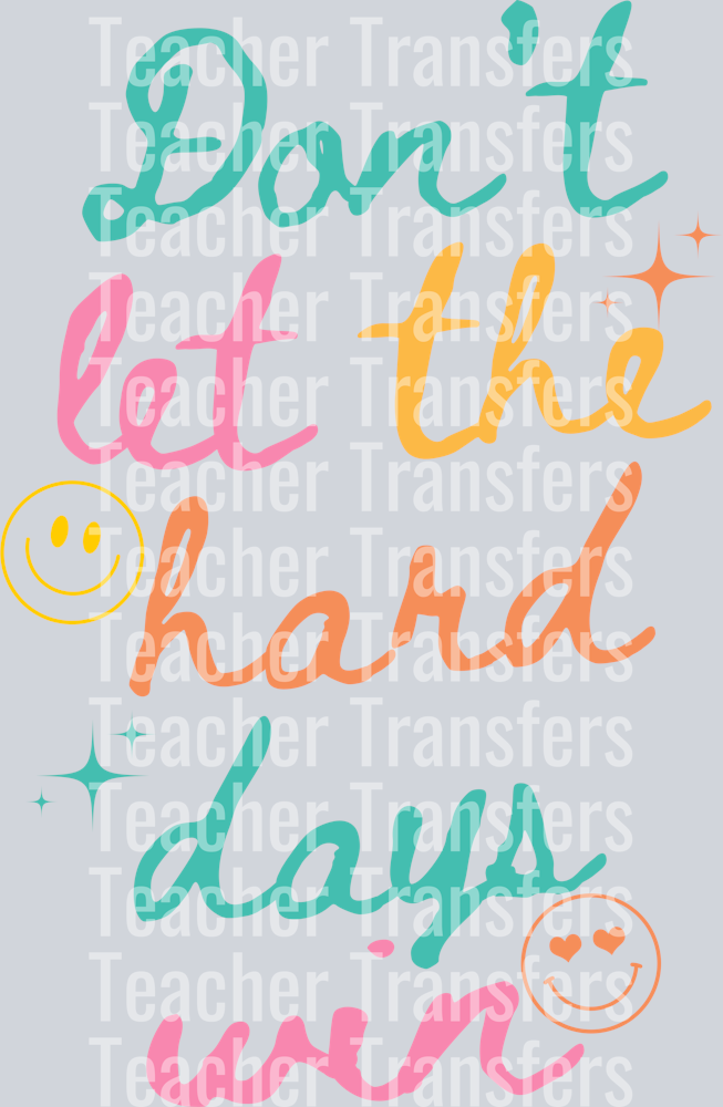 DON_T LET THE HARD DAYS WIN