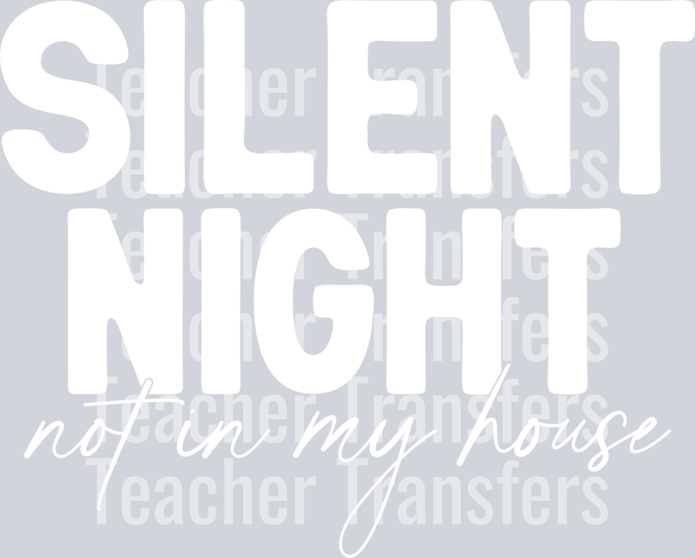 SilentNightnotinmyhouse White