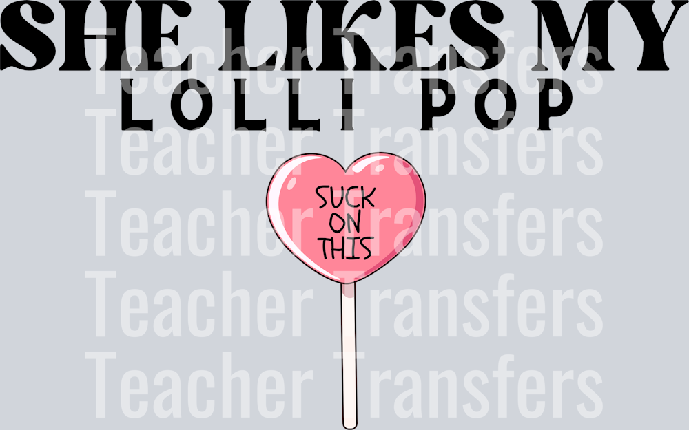 she likes my lolli pop