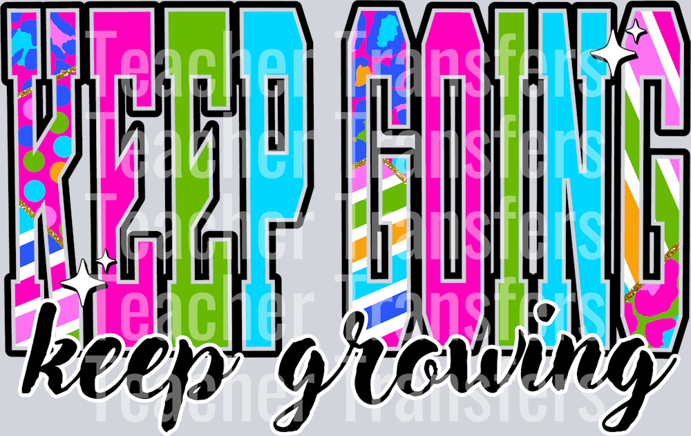 KEEP GOING KEEP GROWING