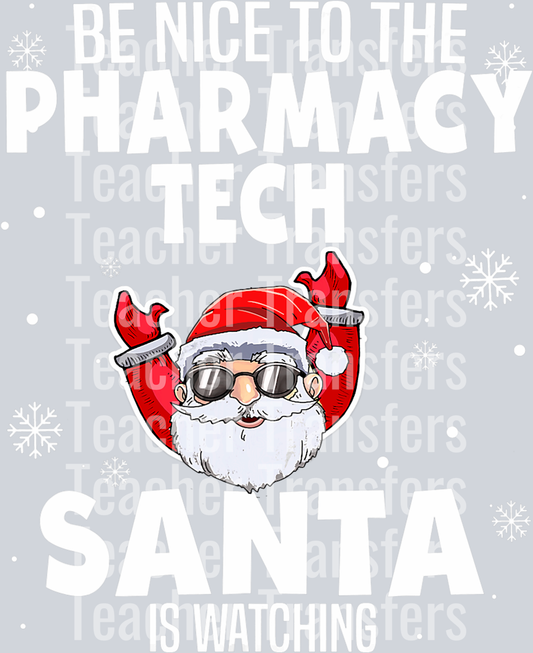 Be Nice To The Pharmacy Tech Santa Is Watching Christmas T-Shirt