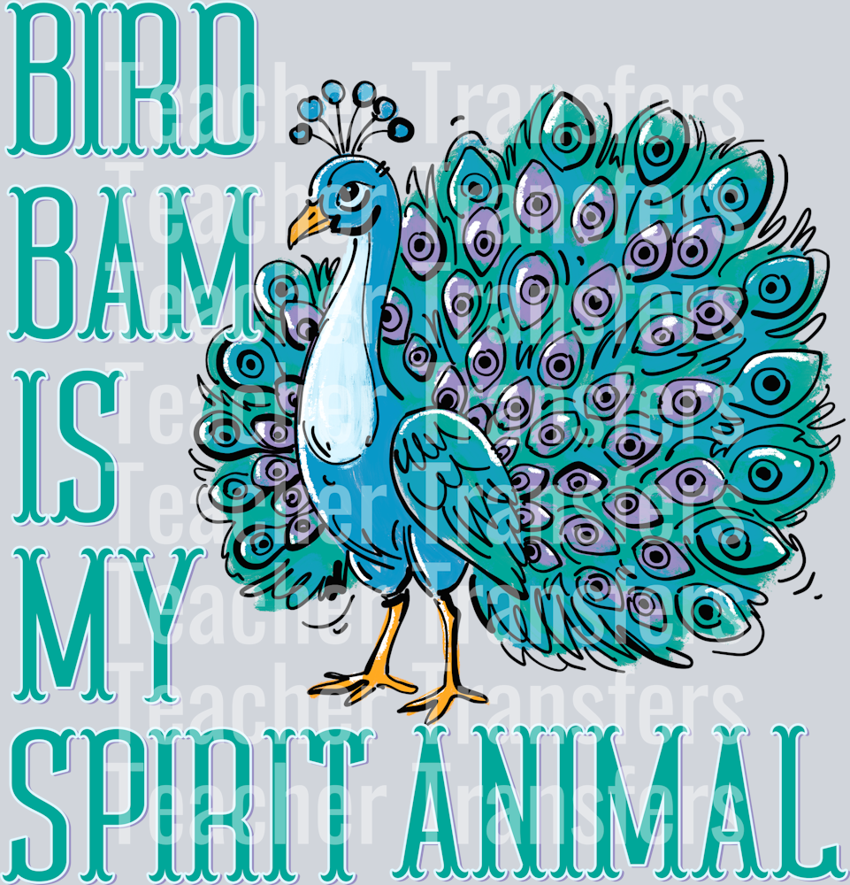 BIRD BAM IS MY SPIRIT ANIMAL