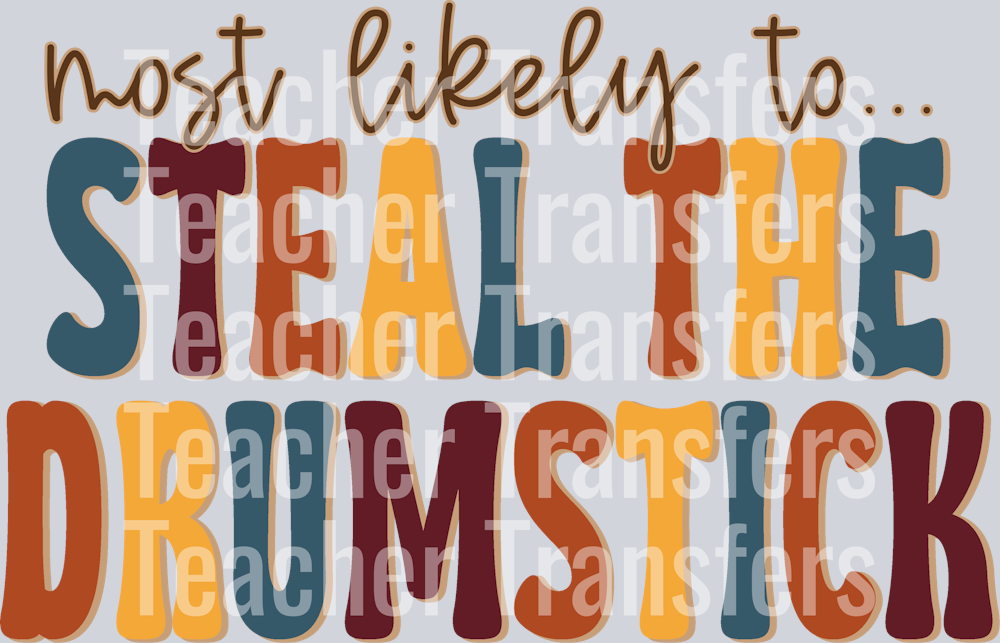 MOST LIKELY TO STEAL THE DRUMSTICK