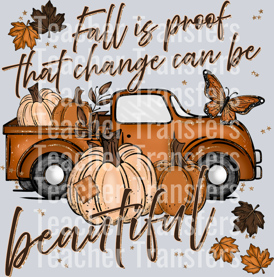 FALL IS PROOF THAT CHANGE CAN BE BEAUTIFUL