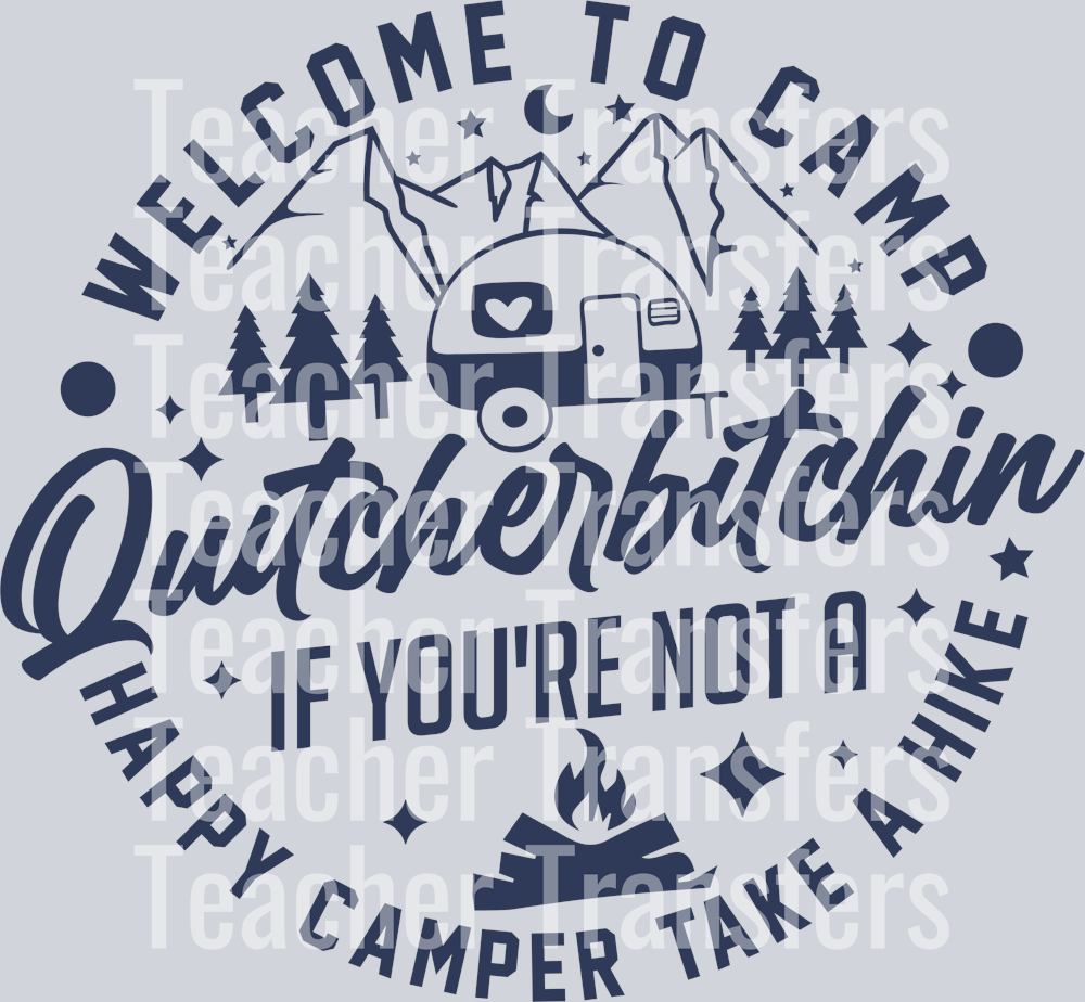 Welcome to Camp Quitcherbitchin back