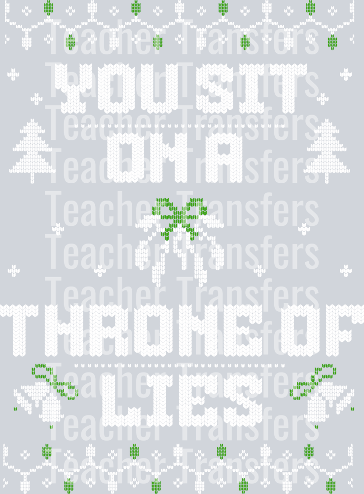 YOU SIT ON A THRONE OF LIES