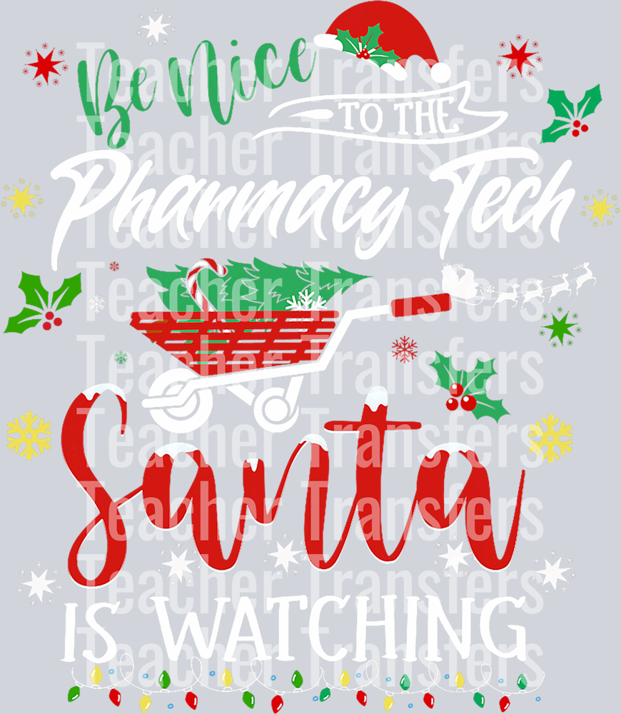 Be Nice To The Pharmacy Tech Merry Christmas Holiday Pajama T-Shirt