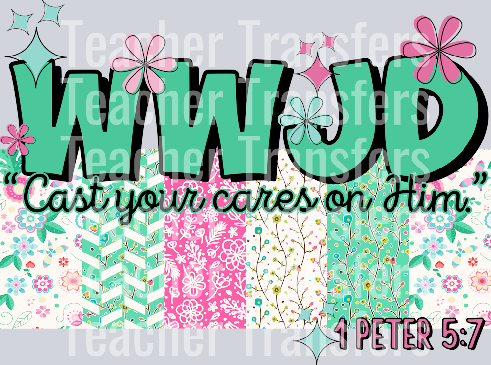 WWJD cast your cares on Him HWDS