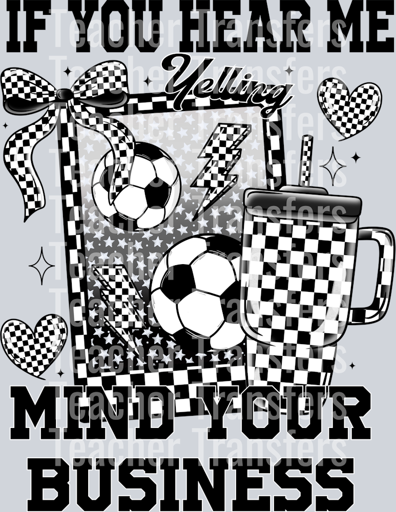If you hear me yelling mind your business( soccer ) 2