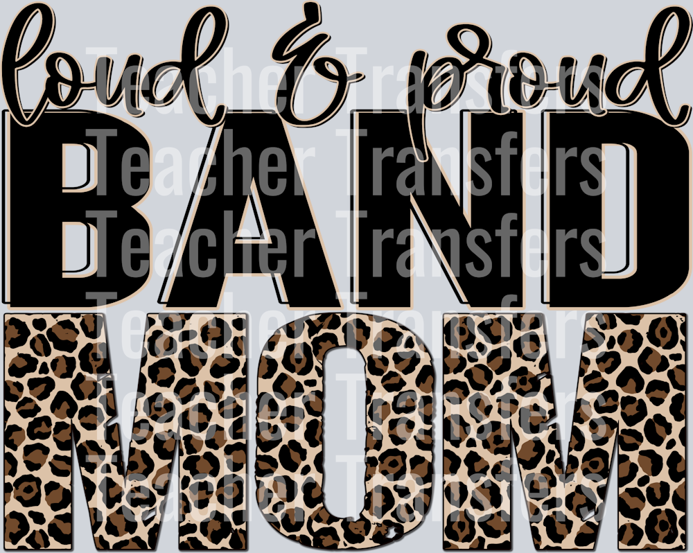 Loud and Proud Band Mom NO INSTRUMENTS