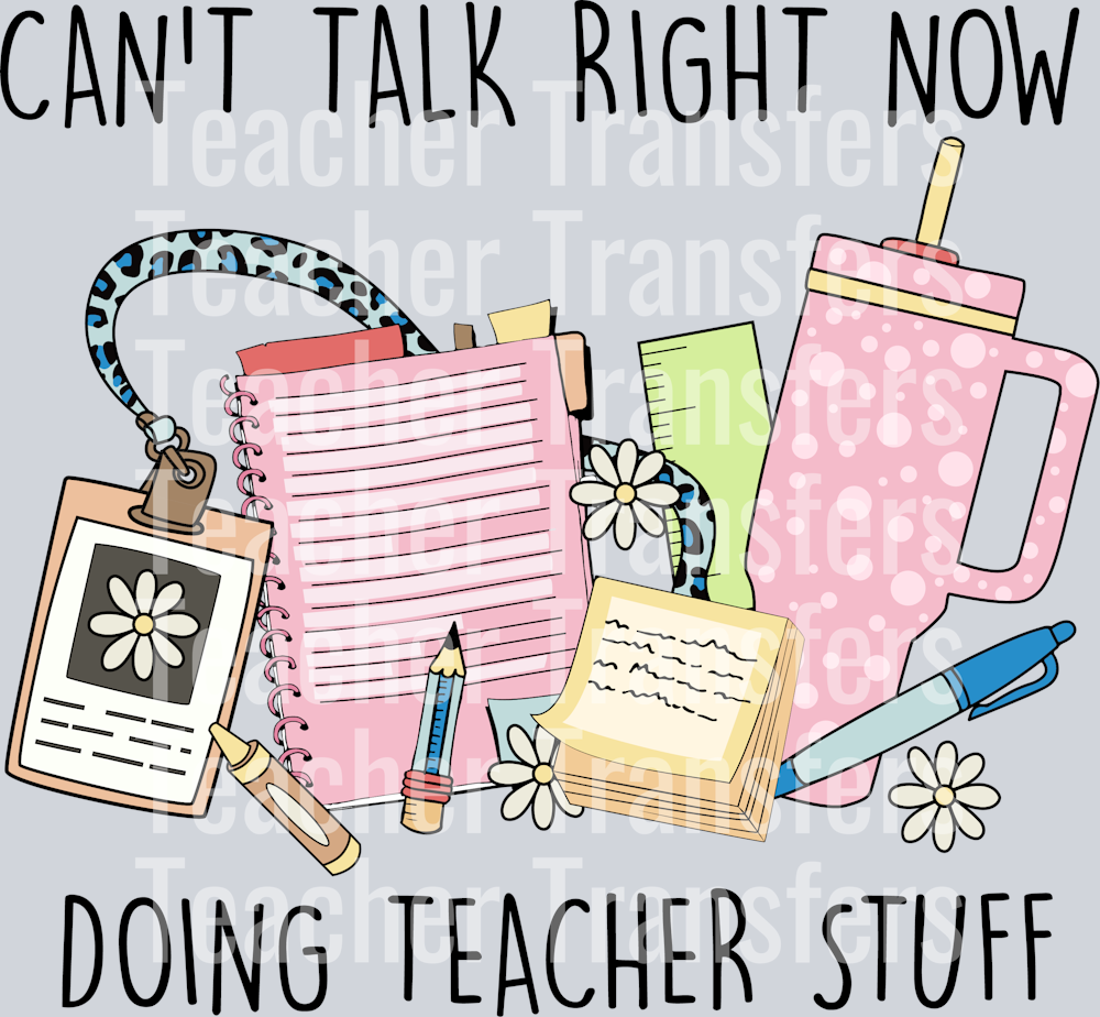 cant talk teacher stuff
