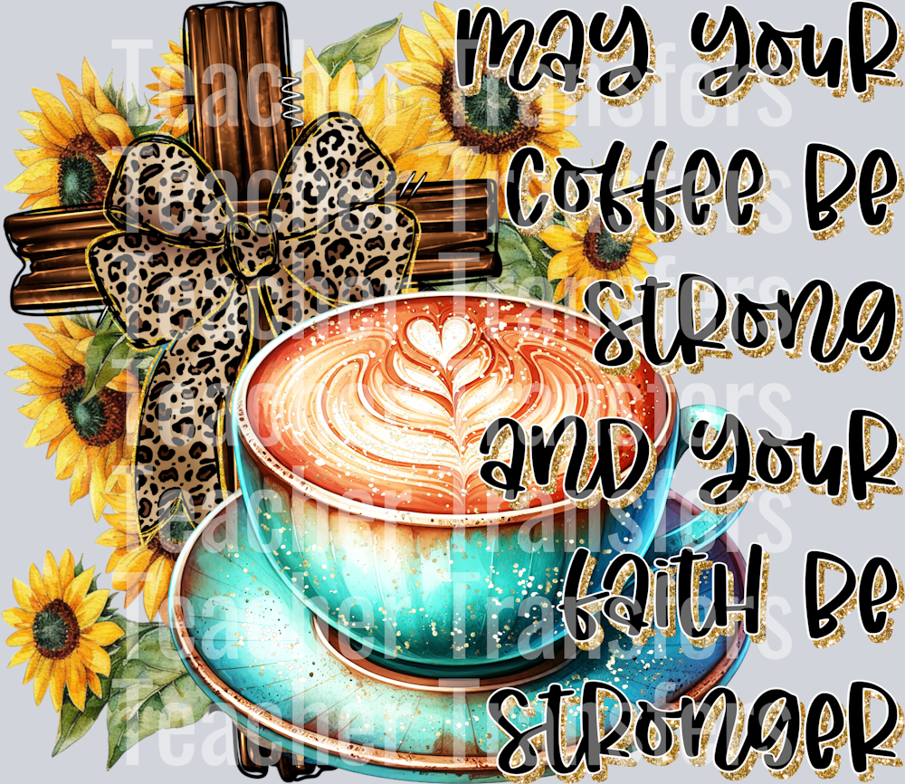 May Your Coffee Be Strong