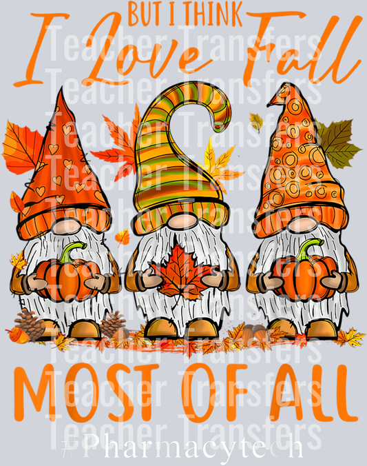 But I Think I Love Fall Most Of All Pharmacy Tech Autumn T-Shirt