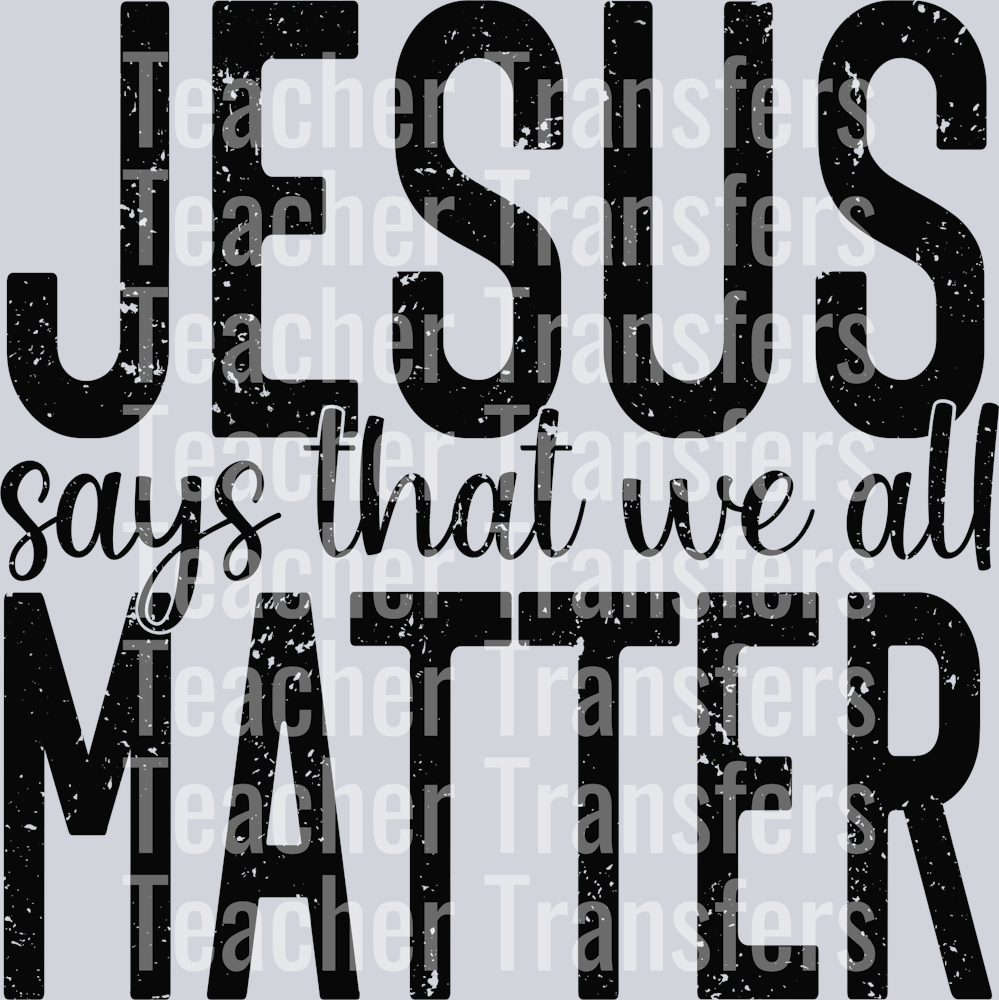 Jesussaysweallmatter