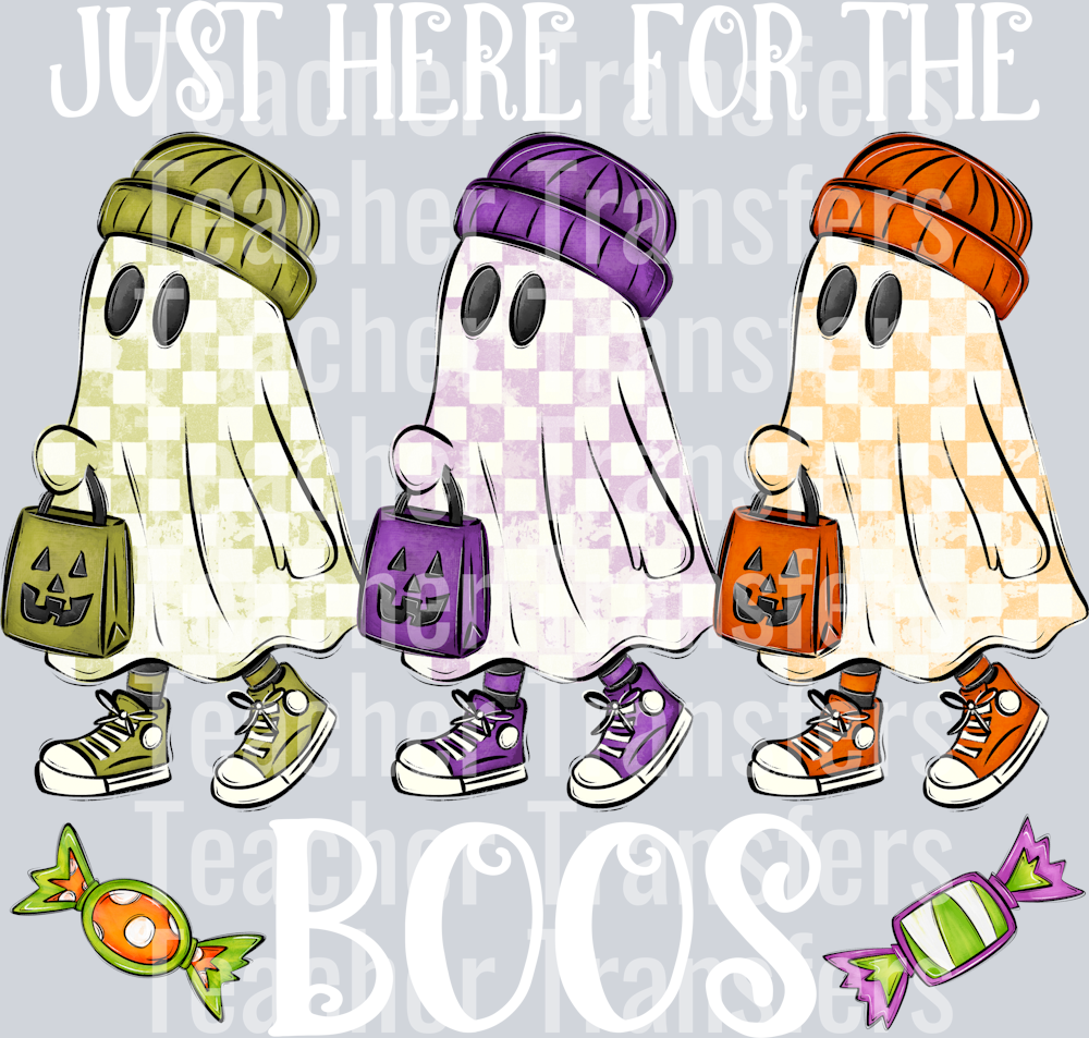 JUST HERE FOR THE BOOS WHITE PRINT