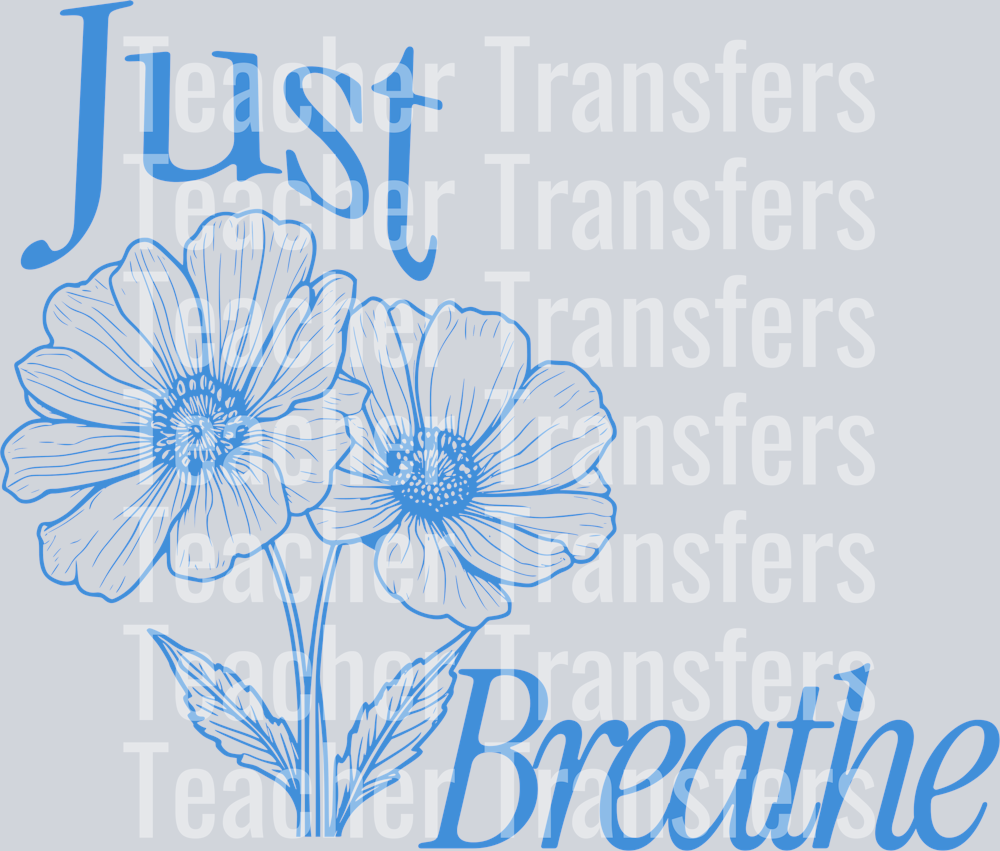 JUST BREATHE FLORAL