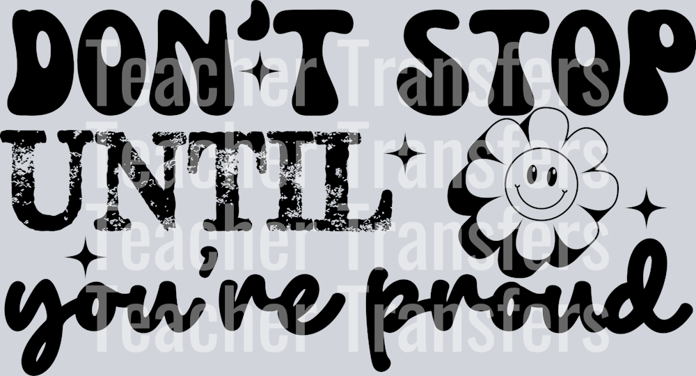 DON_T STOP UNTIL YOU_RE PROUD