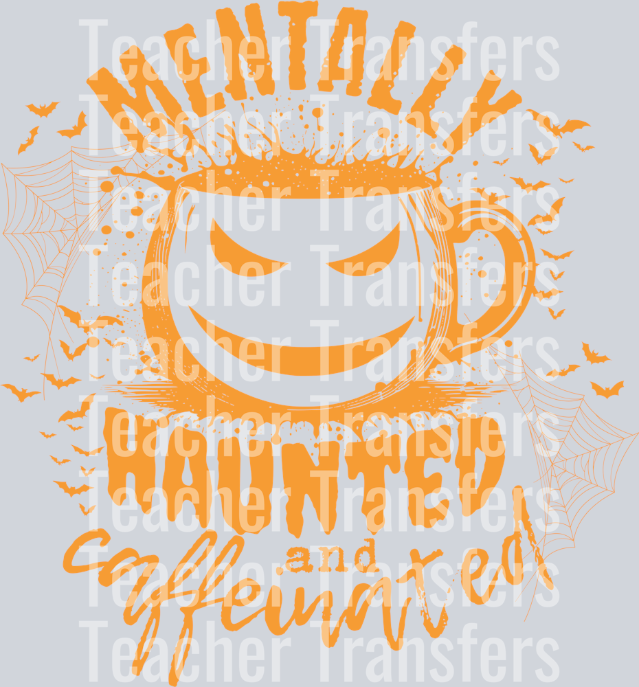 MENTALLY HAUNTED AND CAFFEINATED