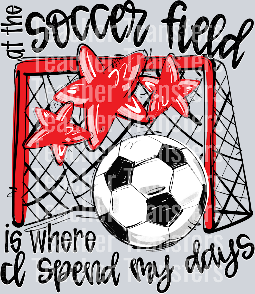 RED AT THE SOCCER FIELD IS WHERE I SPEND MY DAYS
