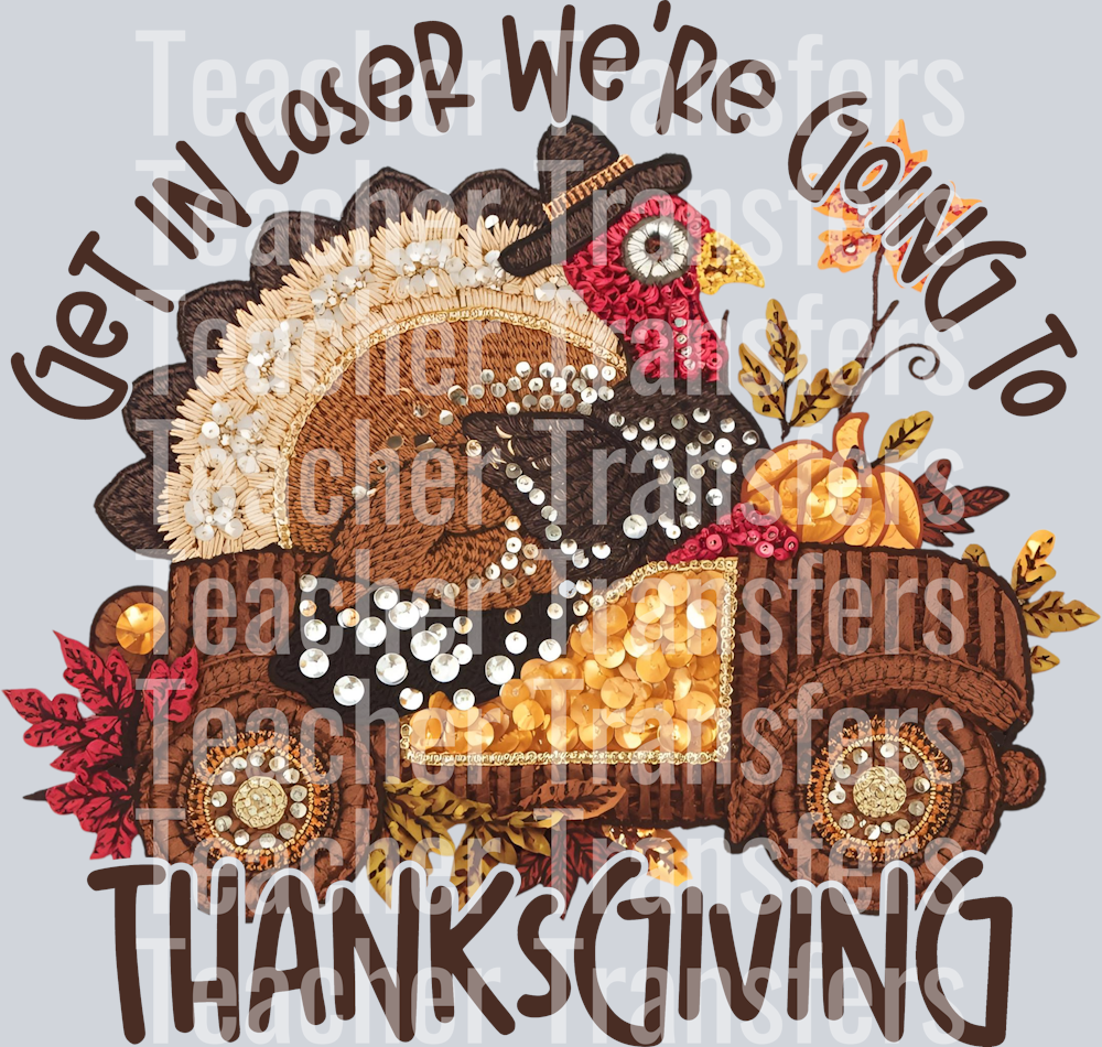 GET IN LOSERS WERE GOING TO THANKSGIVING