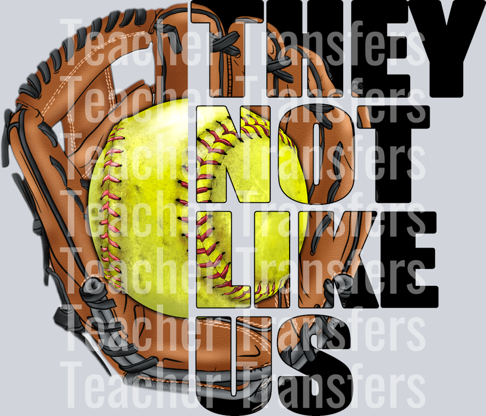 Softball they not like us