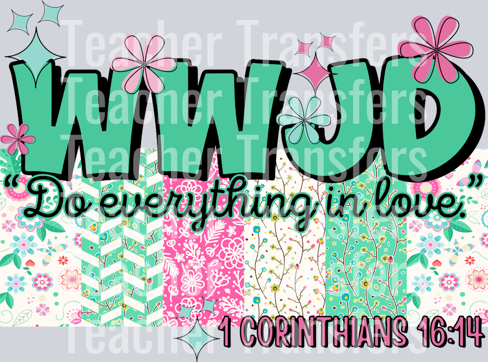 WWJD do everything in love HWDS