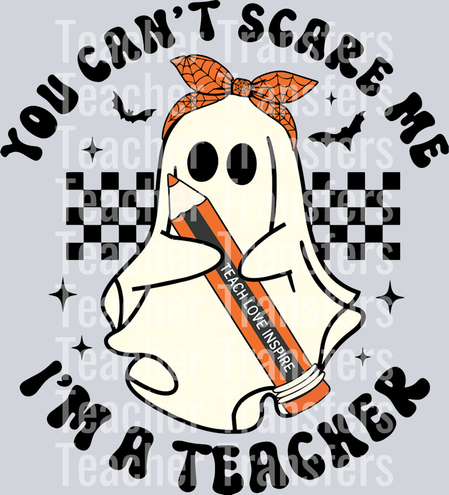 872024 NGA You Can_t Scare Me I_m A Teacher Halloween