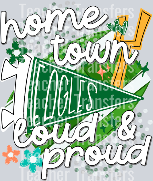 Home Town Loud & Proud KELLY GREEN EAGLES