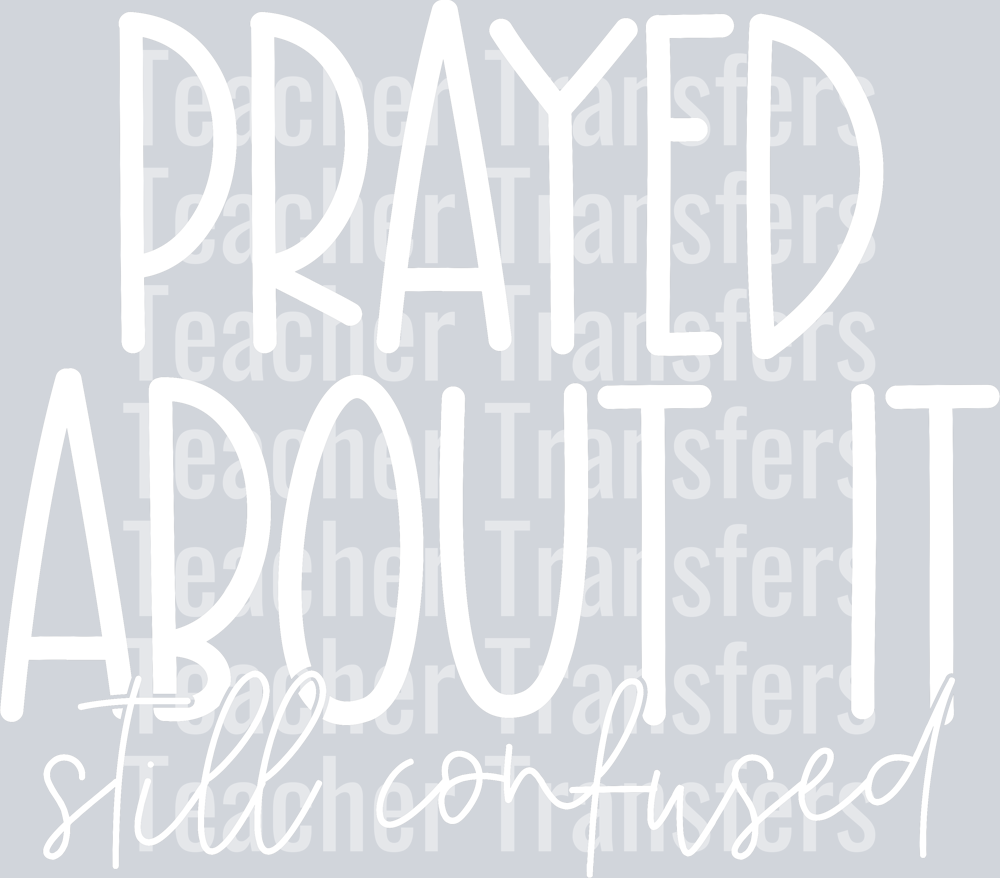 PrayedAboutIt White
