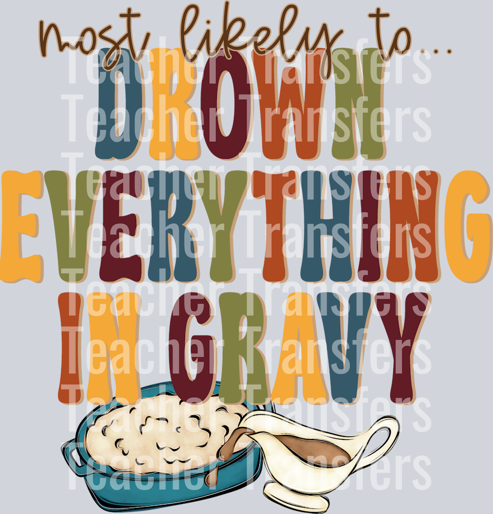 MOST LIKELY TO DROWN EVERYTHING IN GRAVY ELEMENT