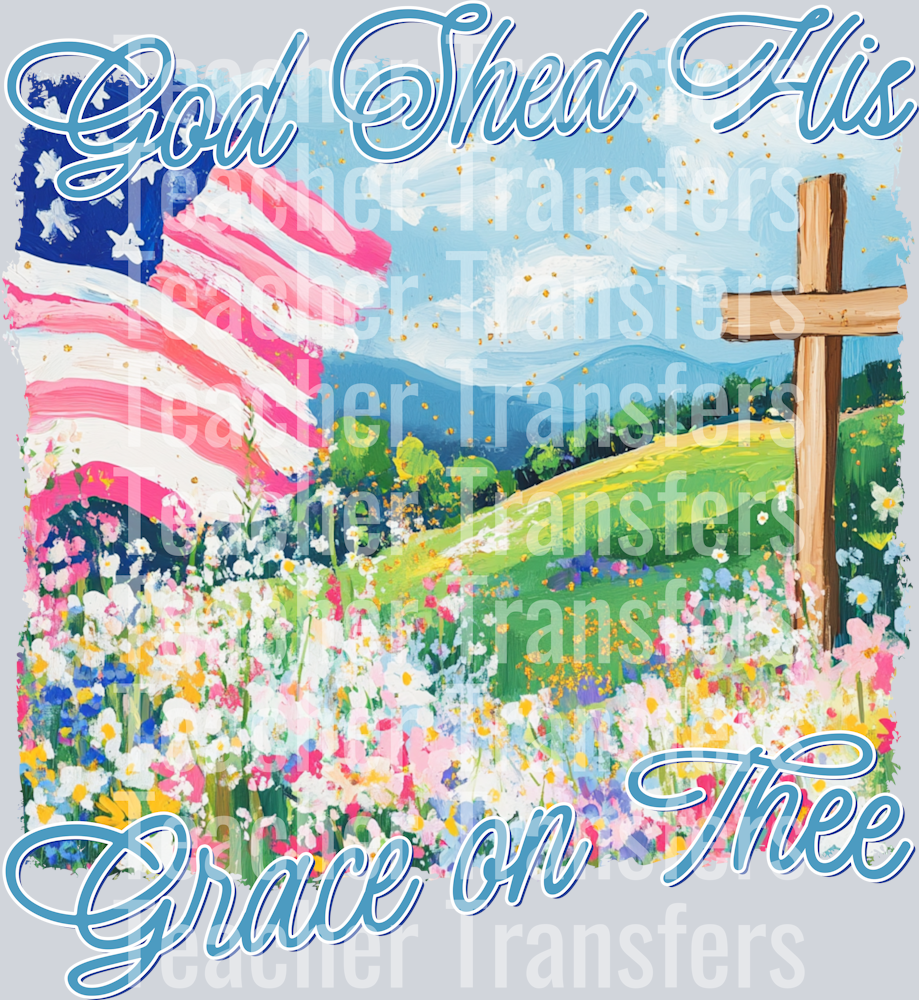 GOD SHED HIS GRACE ON THEE