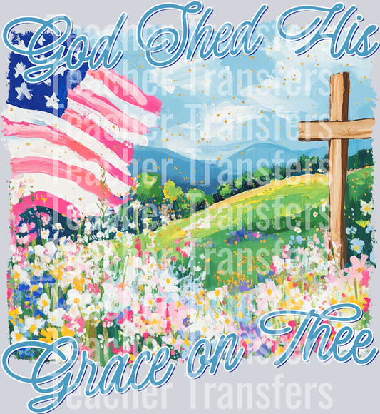 GOD SHED HIS GRACE ON THEE