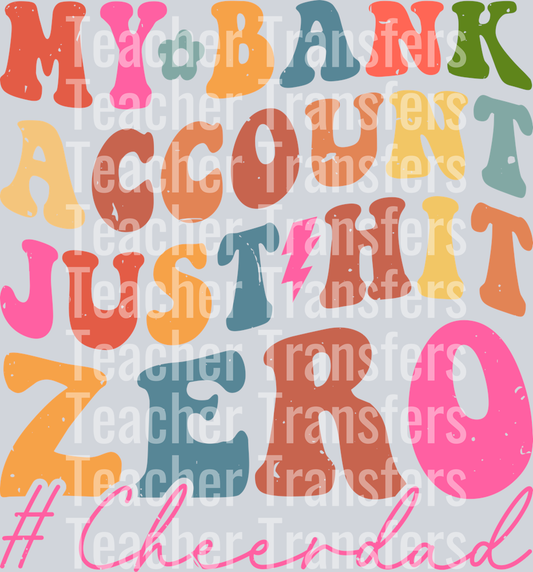 My bank account just hit zero Cheerdad