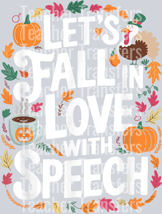 Lets Fall In Love With Speech Teacher Thanksgiving T-Shirt