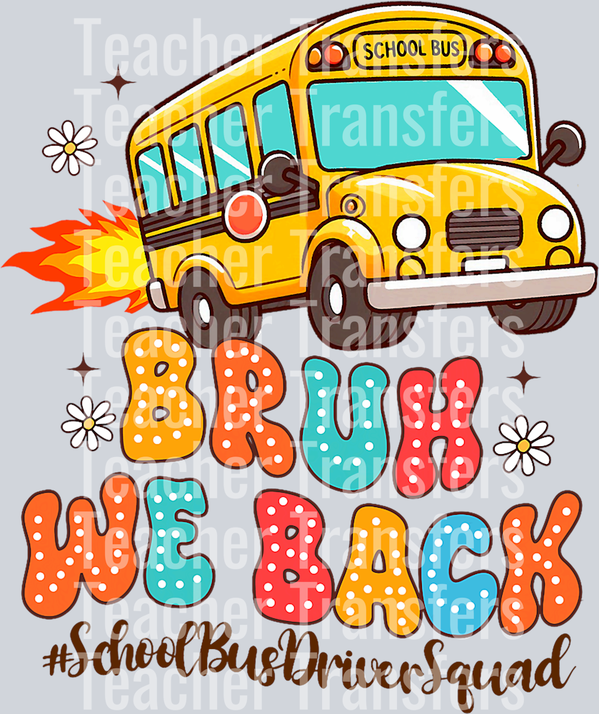 School Bus Driver Squad Bruh We Back School Bus Driver Squad T-Shirt