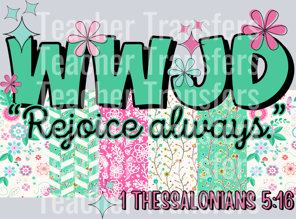 WWJD rejoice always HWDS