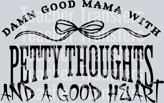 damn good mama with petty thoughts