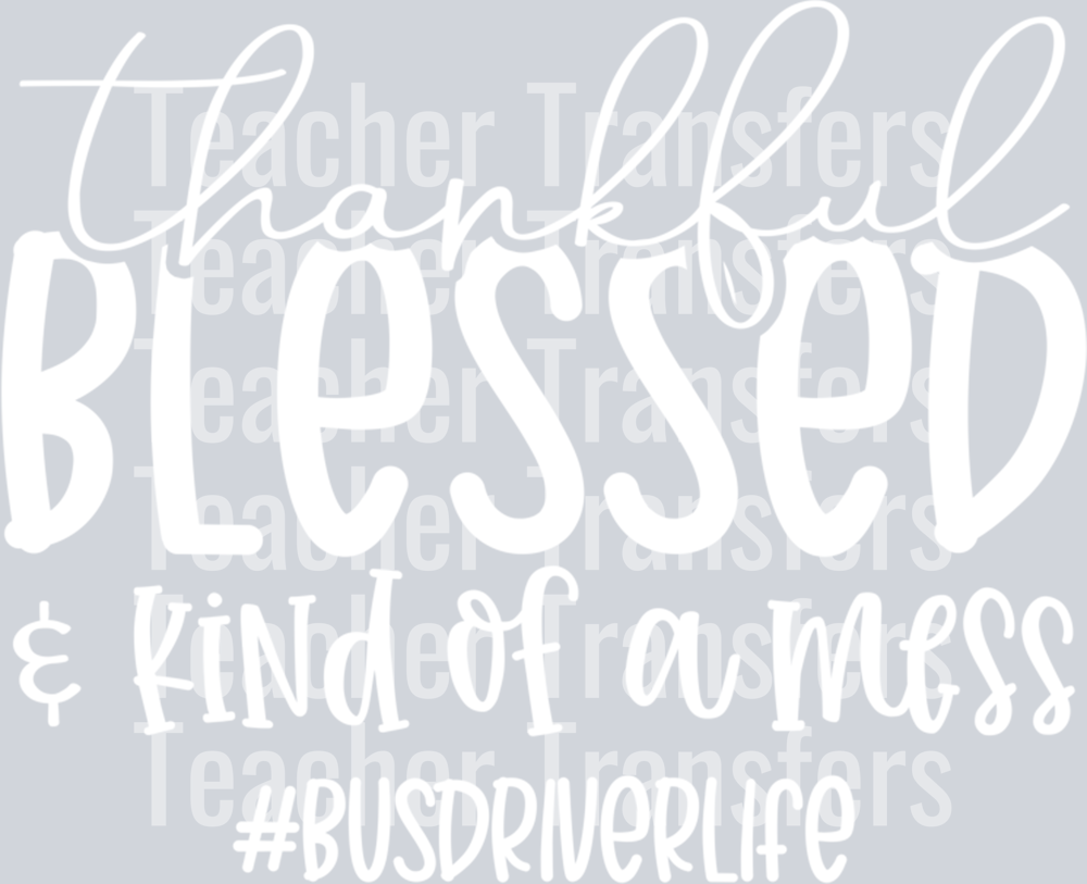 Thankful Blessed and Kind of A Mess Thanksgiving Bus Driver Long Sleeve T-Shirt