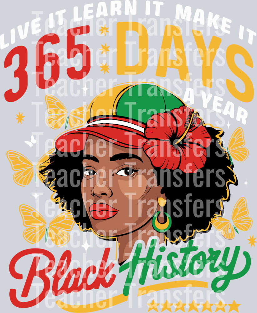 live it learn it make it 365 days a year black history