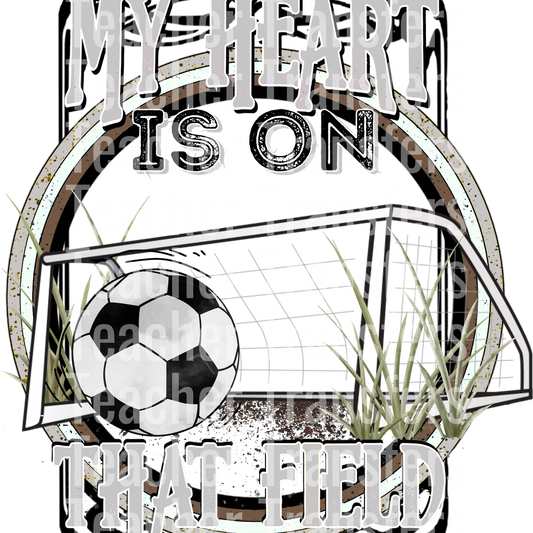 Soccer my heart is on that field